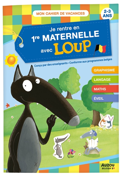 Je rentre en 1re maternelle avec Loup: 2-3 ans: conforme aux programmes belges