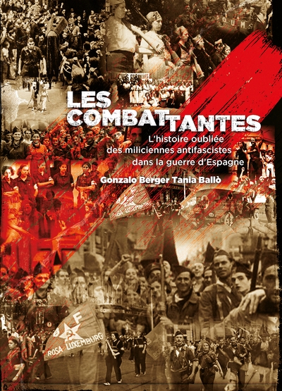 Les combattantes: l'histoire oubliée des miliciennes antifascistes dans la guerre d'Espagne