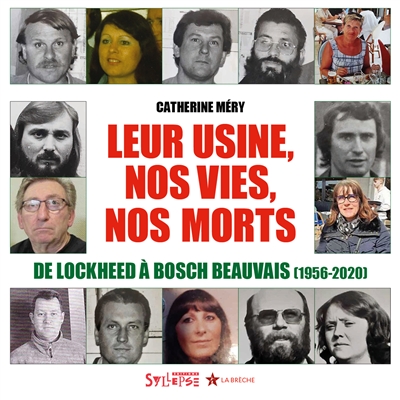 Leur usine, nos vies, nos morts: de Lockheed à Bosch Beauvais (1956-2020)