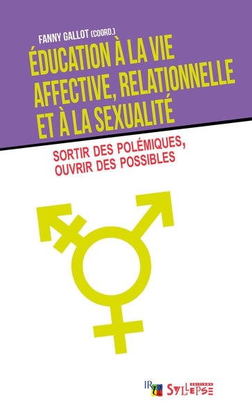Education à la vie affective, relationnelle et à la sexualité: sortir des polémiques, ouvrir des possibles