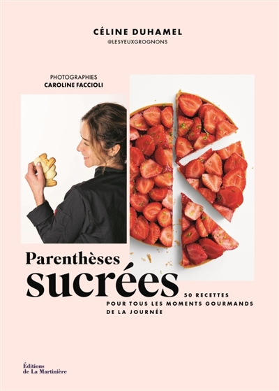Parenthèses sucrées: 50 recettes pour tous les moments gourmands de la journée