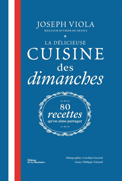 La délicieuse cuisine des dimanches: 80 recettes qu'on aime partager