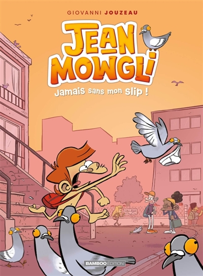 Jean-Mowgli - tome 02 - Jamais sans mon slip!