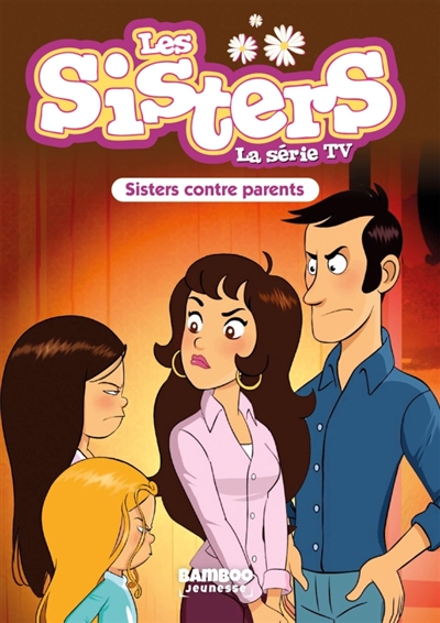 Les Sisters - La Série TV - Poche - tome 95 - Sisters contre Parents