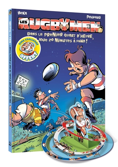 Les Rugbymen - tome 22 + ring challenge - Dans le premier quart d'heure, on joue 20 min à fond!