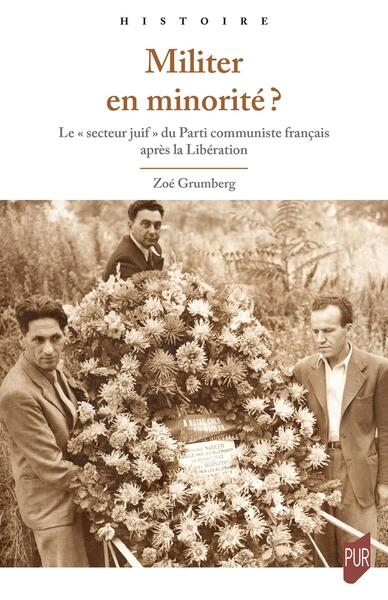 Militer en minorité? - Le " secteur juif " du Parti communiste français après la Libération