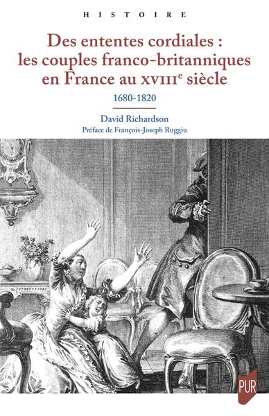 Des ententes cordiales: les couples franco-britanniques en France au XVIIIe siècle: 1680-1820