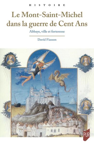 Le Mont-Saint-Michel dans la guerre de Cent Ans: abbaye, ville et forteresse