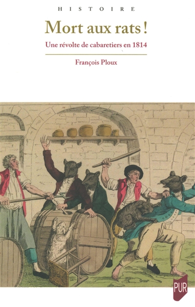 Mort aux rats!: une révolte de cabaretiers en 1814
