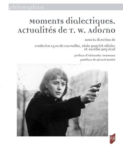 Moments dialectiques: actualités de T.W. Adorno