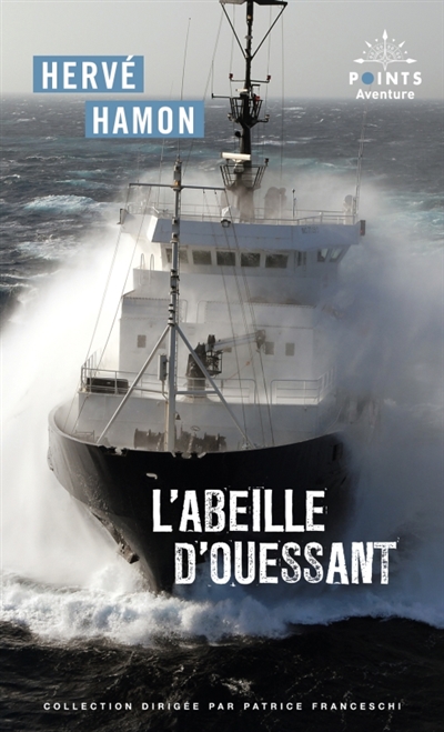 L'Abeille d'Ouessant. Le livre des tempêtes: à bord de l'Abeille des Flandres: récit