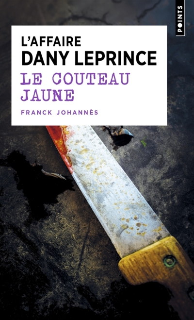 Le couteau jaune: l'affaire Dany Leprince