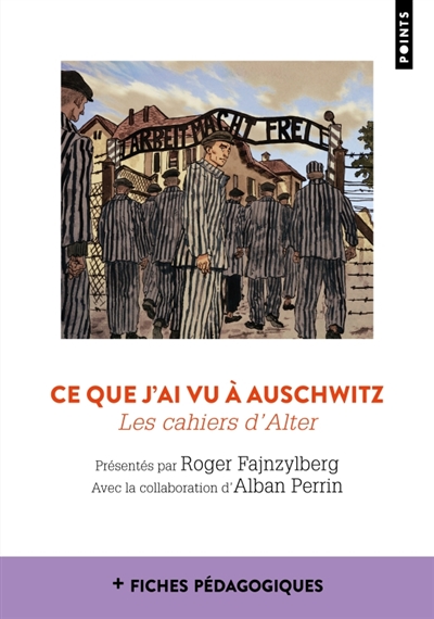 Ce que j'ai vu à Auschwitz: les cahiers d'Alter