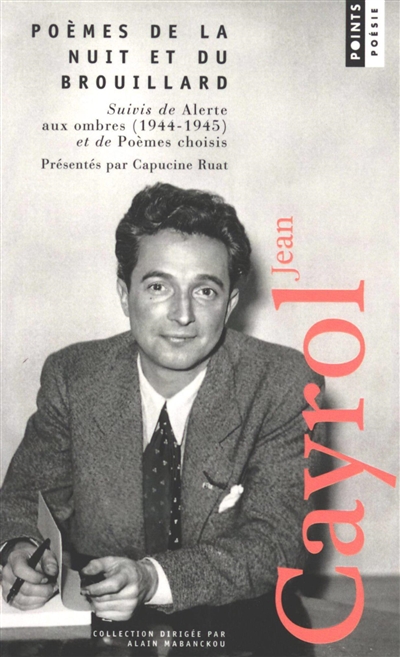 Poèmes de la nuit et du brouillard. Alerte aux ombres: 1944-1945. Poèmes choisis
