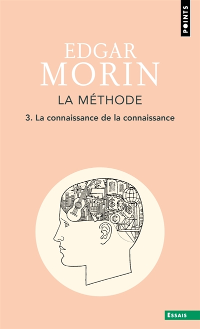La méthode. Vol. 3. La connaissance de la connaissance: anthropologie de la connaissance