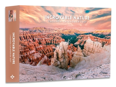 Incroyable nature: Agenda: Calendrier - Semainier 2027