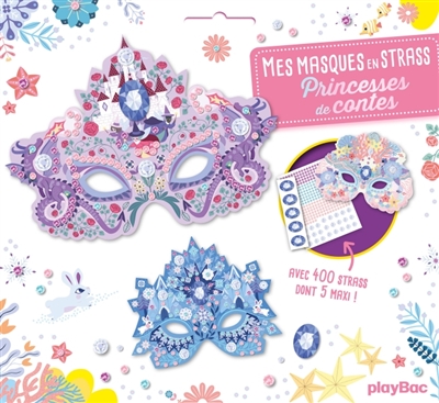 Mes masques en strass: Princesses de contes: Avec 400 strass dont 5 maxi!