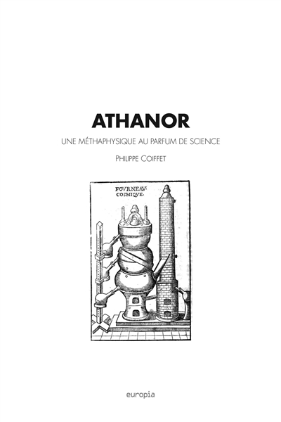 Athanor: une métaphysique au parfum de science