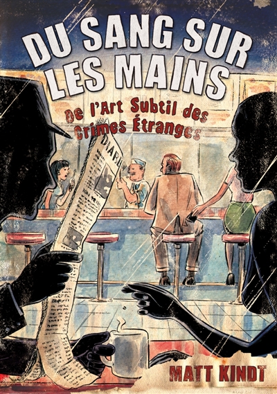 Du sang sur les mains: de l'art subtil des crimes étranges