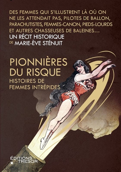 Pionnières du risque: histoires de femmes intrépides
