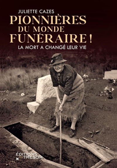 Pionnières du monde funéraire!: la mort a changé leur vie