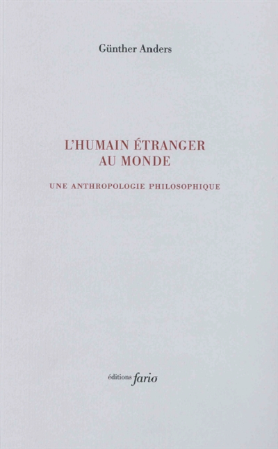 L'humain étranger au monde: une anthropologie philosophique