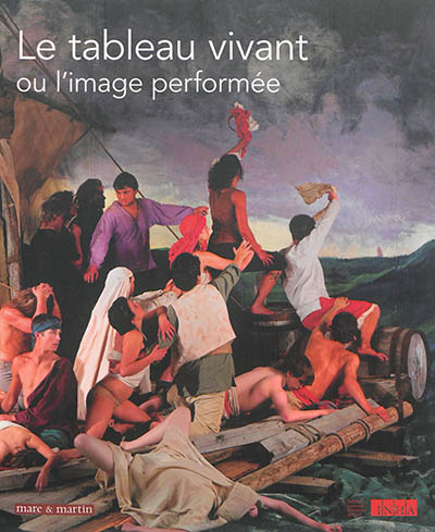 Le tableau vivant ou l'image performée - Le tableau vivant ou l'image performee