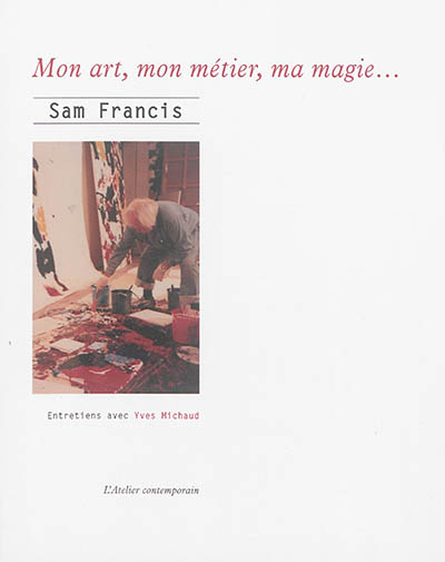 Mon art, mon métier, ma magie...: entretiens avec Yves Michaud