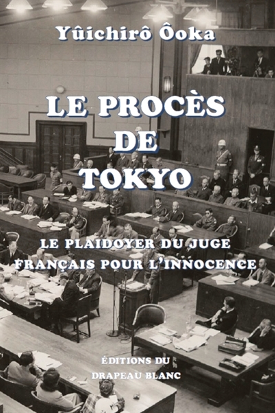 Le procès de Tokyo: le plaidoyer du juge français pour l'innocence