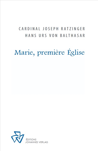Marie, première Eglise: d'après l'édition originale