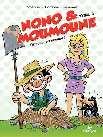 Nono & Moumoune. Vol. 5. L'amour, ça creuse!