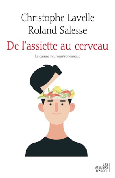 De l'assiette au cerveau: la cuisine neurogastronomique