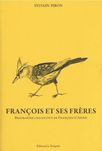 François et ses frères: biographie collective de François d'Assise