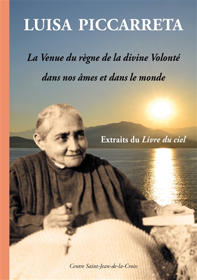 La venue du règne de la divine volonté dans nos âmes et dans le monde: extraits du Livre du ciel