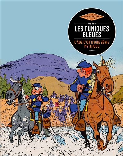 Les cahiers de la BD, hors série. Les Tuniques bleues: l'âge d'or d'une série mythique