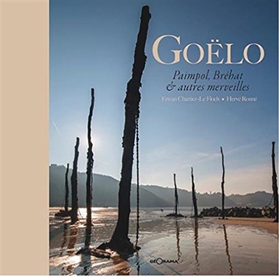 Goëlo: Paimpol, Bréhat & autres merveilles