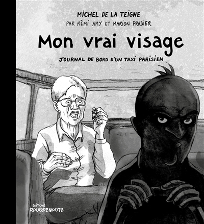 Mon vrai visage: journal de bord d'un taxi parisien