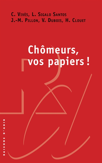 Chômeurs, vos papiers!: contrôler les chômeurs pour réduire le chômage?