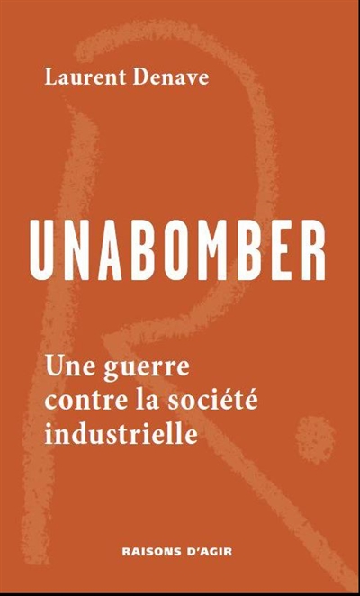 Unabomber: une guerre contre la société industrielle