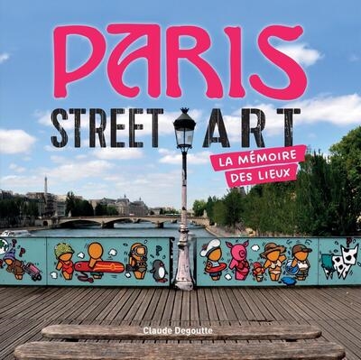 Paris Street Art - La mémoire des lieux - La mémoire des lieux
