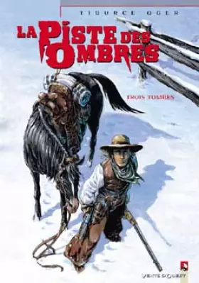 La piste des ombres Tome 2 - trois tombes