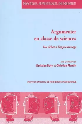 Argumenter en classe de sciences: Du débat à l'apprentissage