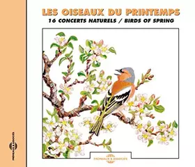 Les Oiseaux Du Printemps: 16 Concerts Naturels - CD