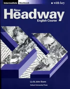 NEW HEADWAY INTERMEDIATE: WORKBOOK WITH KEY