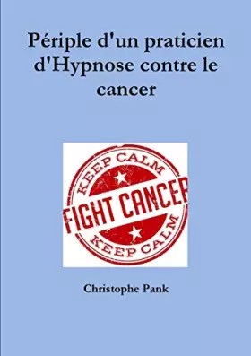 Periple d'un praticien d'hypnose contre le cancer