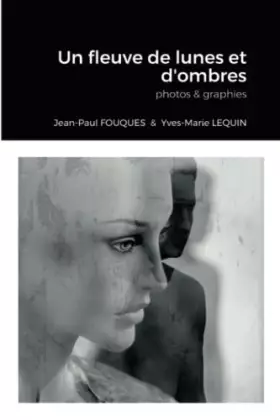 Un fleuve de lunes et d'ombres