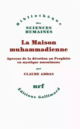 La maison muhammadienne: aperçus de la dévotion au Prophète en mystique musulmane