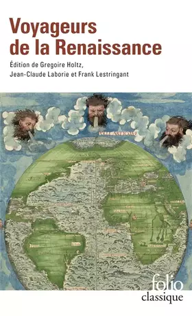 Voyageurs de la Renaissance: Léon l'Africain, Christophe Colomb, Jean de Léry et les autres - Collectifs, Gregoire Holtz, Frank Lestringant, Frank Lestringant, Jean-Claude Laborie