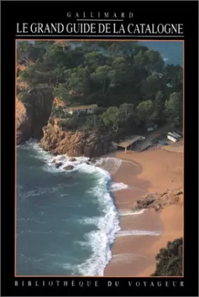 Le Grand Guide de la Catalogne 1994 - Bibliothèque du Voyageur