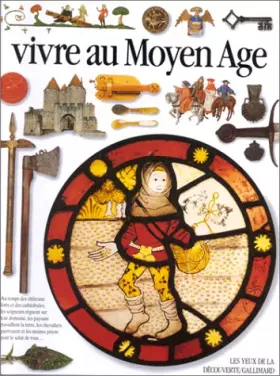 VIVRE AU MOYEN AGE - Andrew Langley